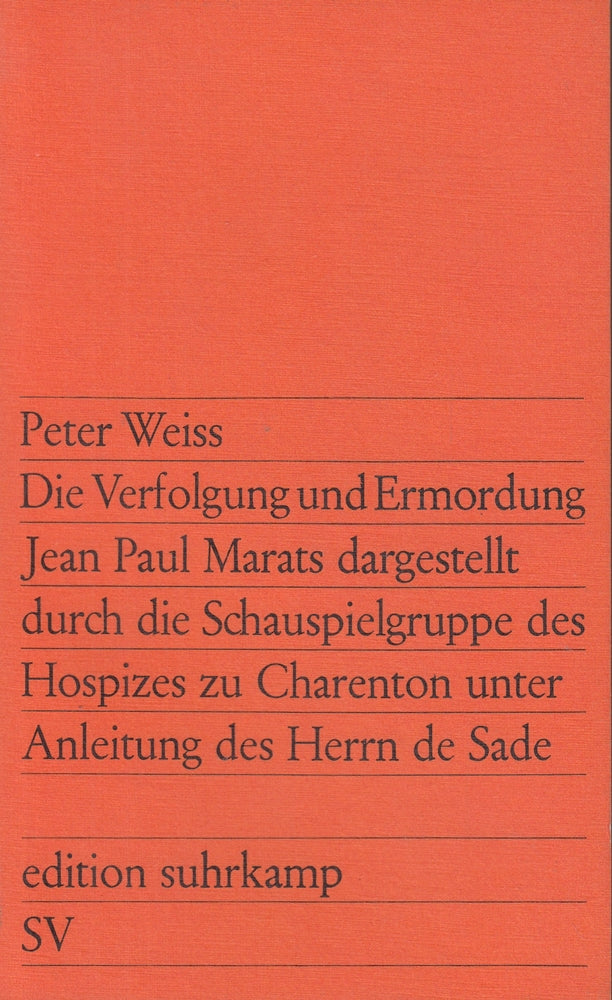 Die Verfolgung und Ermordung Jean Paul Marats dargestellt durch die Schauspielgruppe des Hospizes zu Charenton unter Anleitung des Herrn de Sade: Drama in zwei Akten (im Dialog. Neues Deutsches Theater  68)