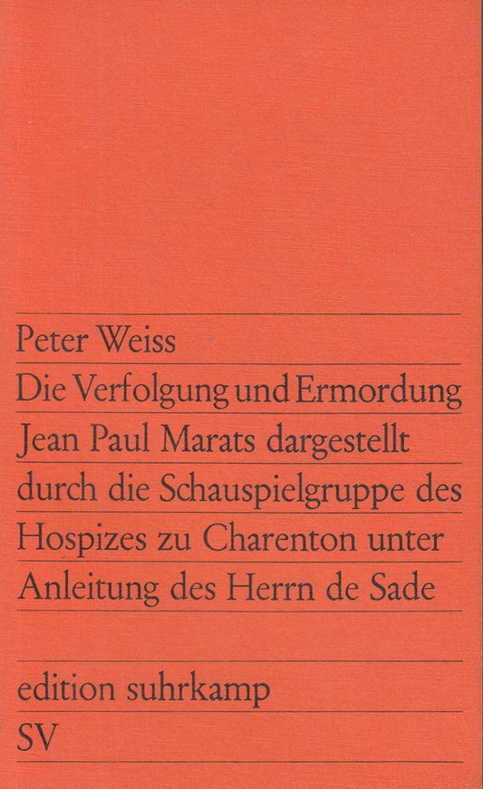 Die Verfolgung und Ermordung Jean Paul Marats dargestellt durch die Schauspielgruppe des Hospizes zu Charenton unter Anleitung des Herrn de Sade: Drama in zwei Akten (im Dialog. Neues Deutsches Theater  68)