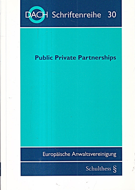 Public Private Partnerships: 37. Tagung der DACH in Hamburg vom 20. bis 22. September 2007 (DACH Schriftenreihe)