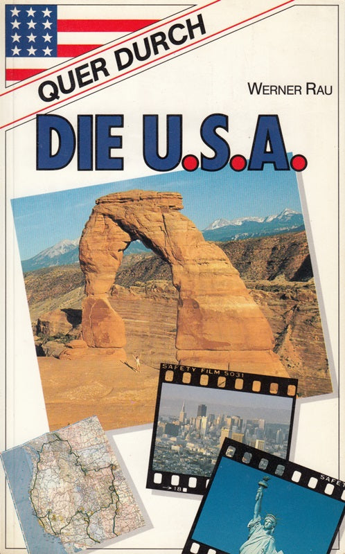 Quer durch die USA : die schönsten Routen von Küste zu Küste   New York  New England Staaten  Ostküste und Südstaaten  der Westen. Rau's Reisebücher Band 28