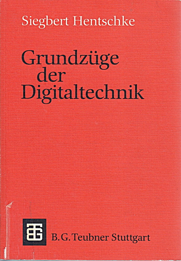 Grundzuge der Digitaltechnik (Leitfaden und Monographien der Informatik) (German Edition) (Leitfäden und Monographien der Informatik)