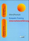 Kompakt-Training Unternehmensführung (Kompakt-Training Praktische Betriebswirtschaft)