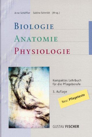 Biologie  Anatomie  Physiologie. Kompaktes Lehrbuch für die Pflegeberufe