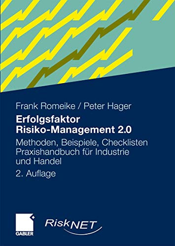 Erfolgsfaktor Risiko-Management 2.0. Methoden  Beispiele  Checklisten. Praxishandbuch für Industrie und Handel