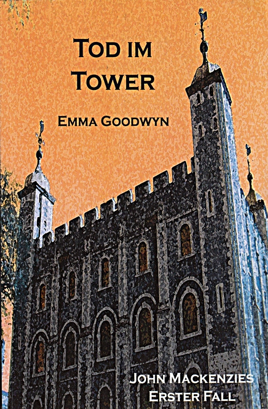 Tod im Tower: John Mackenzies erster Fall (Mackenzie Murder Mysteries  Band 1)