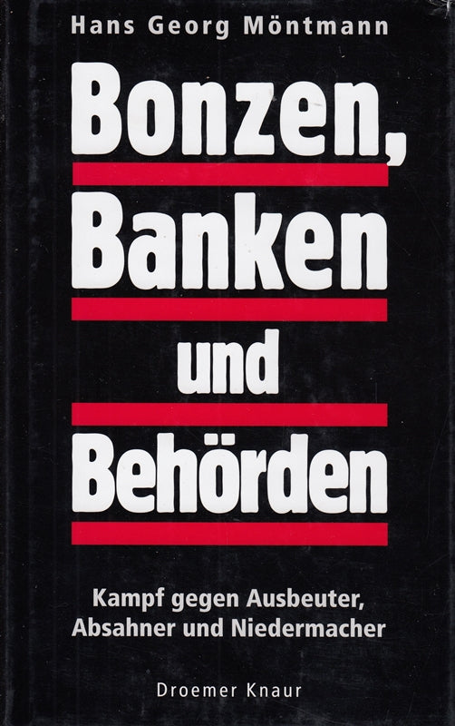 Bonzen  Banken und Behörden Kampf gegen Ausbeuter  Absahner und Niedermacher