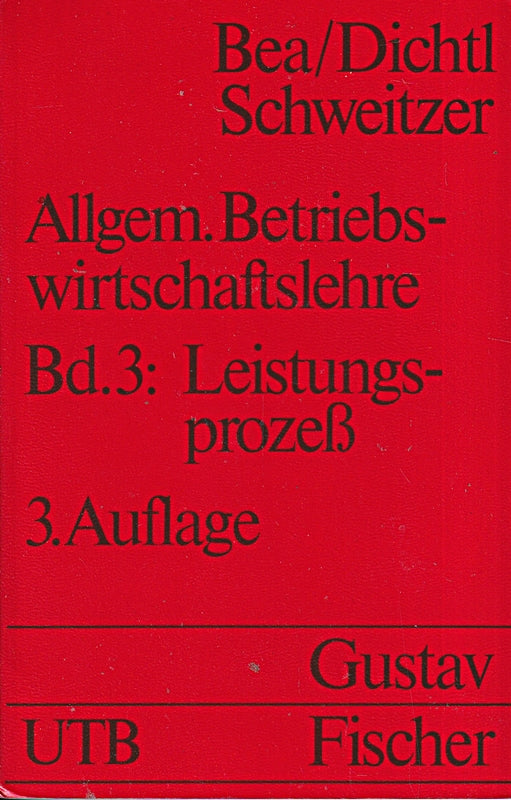 Allgemeine Betriebswirtschaftslehre: Leistungsprozess. Grundwissen der Ökonomik: Betriebswirtschaftslehre (UTB S (Small-Format): Uni-Taschenbücher)