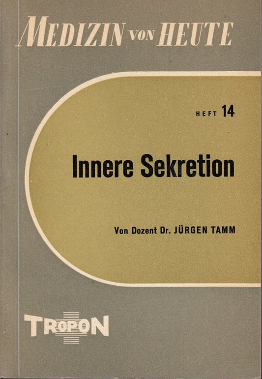 Medizin von Heute: Innere Sekretion (Heft 14)