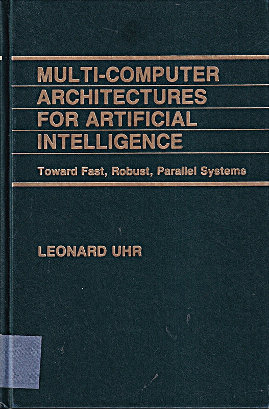 Multi-Computer Architectures for Artificial Intelligence: Toward Fast  Robust  Parallel Systems