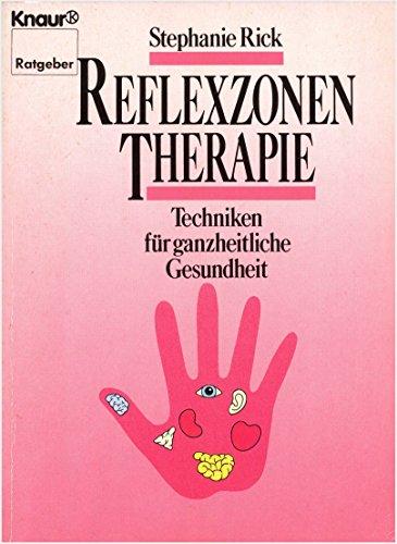Reflexzonentherapie. Techniken für ganzheitliche Gesundheit. (Knaur Taschenbücher. Ratgeber)