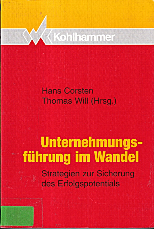 Unternehmungsführung im Wandel: Strategien zur Sicherung des Erfolgspotentials