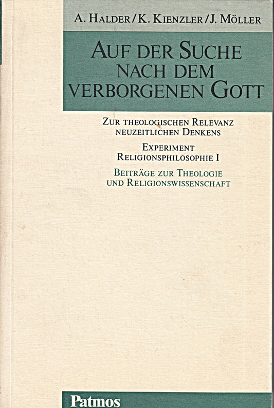 Auf der Suche nach dem verborgenen Gott: Zur theologischen Relevanz neuzeitlichen Denkens (Experiment Religionsphilosophie) (German Edition)