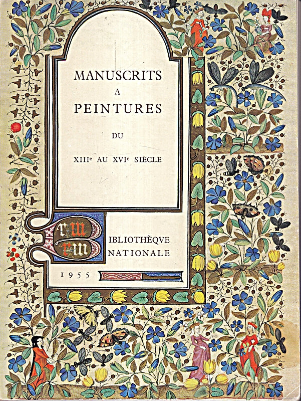 Les manuscrits a peintures en France de XIIIe au XVIe siecle