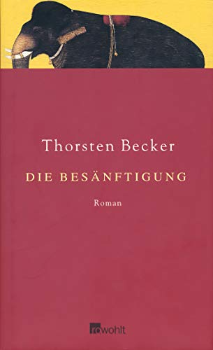 Die Besänftigung: Roman