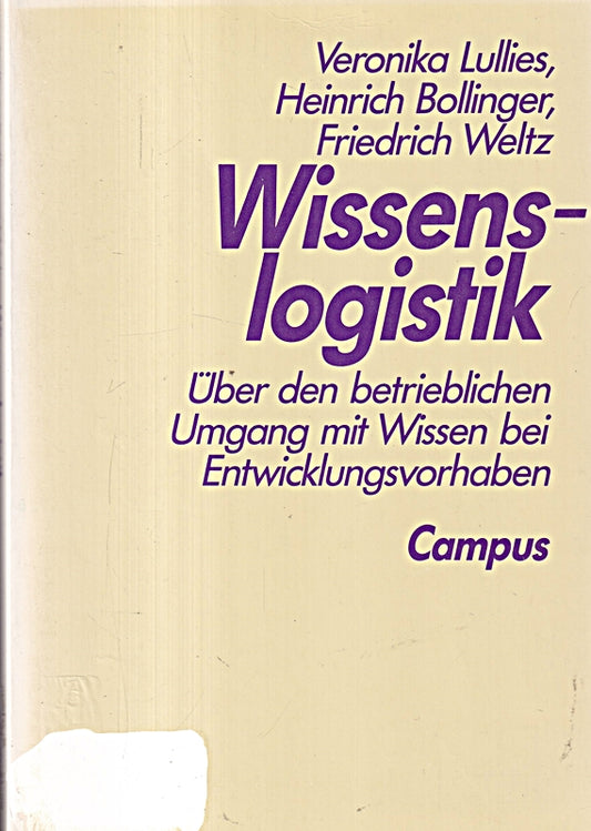 Wissenslogistik: Über den betrieblichen Umgang mit Wissen bei Entwicklungsvorhaben