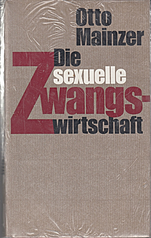 Die sexuelle Zwangswirtschaft - Ein erotisches Manifest nebst Partisan der Liebe