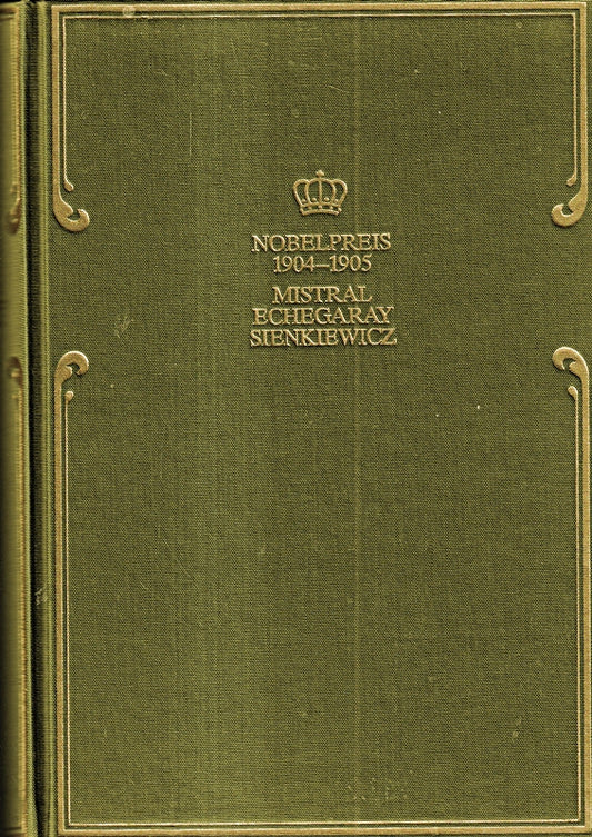 Nobelpreis für Literatur 1904 - 1905. Mistral: Mireille und meine Welt  Echegaray: Meisterdramen  Sienkiewiez: Quo Vadis?