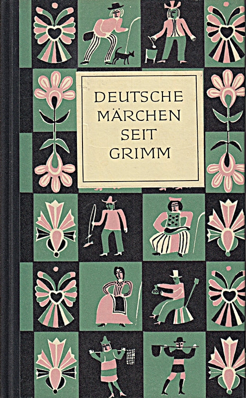 Deutsche Märchen seit Grimm. Bearbeitet und mit Nachweisen versehen von Elfriede Moser-Rath.