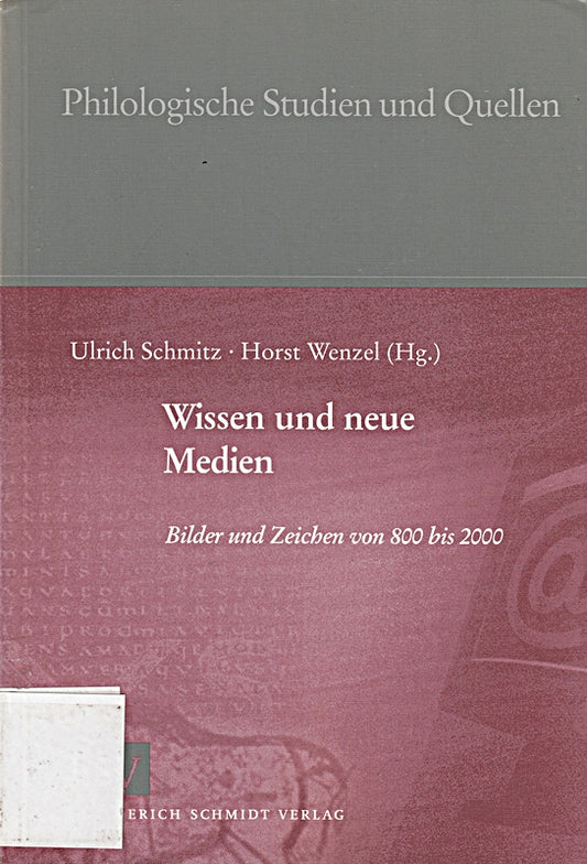 Wissen und neue Medien: Bilder und Zeichen von 800 bis 2000 (Philologische Studien und Quellen)