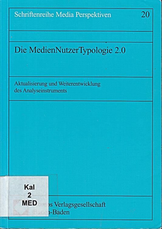 Die MedienNutzerTypologie 2.0: Aktualisierung und Weiterentwicklung des Analyseinstruments