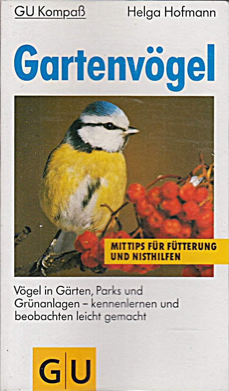 Gartenvögel: Vögel in Gärten  Parks und Grünanlagen - kennenlernen und beobachten leicht gemacht