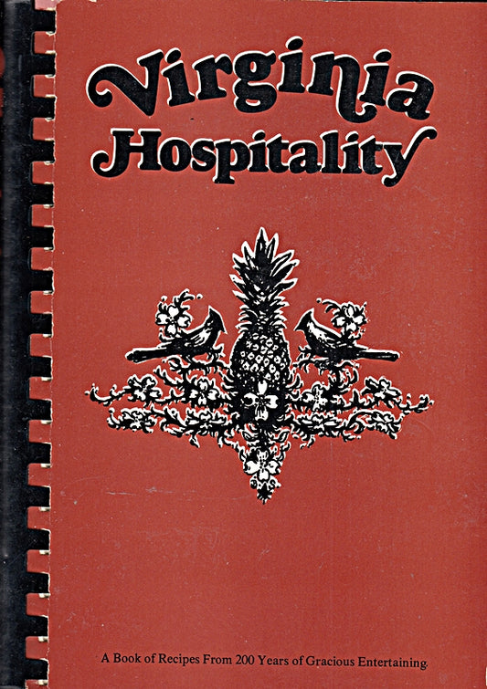 Virginia Hospitality: A Book of Recipes from 200 Years of Gracious Entertaining