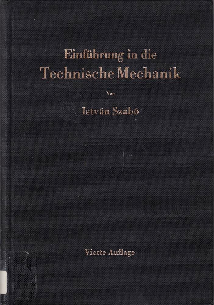 Einführung in die Technische Mechanik Nach Vorlesungen. Zweite verbesserte und erweiterte Auflage. Mit 492 Abbildungen. 