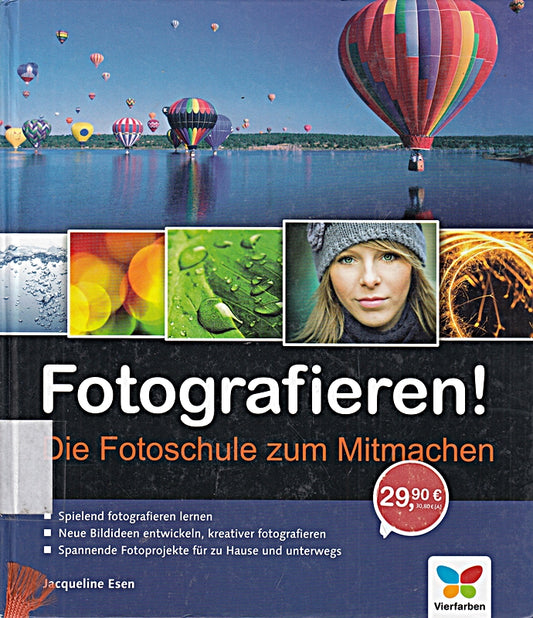 Fotografieren!: Die Fotoschule zum Mitmachen