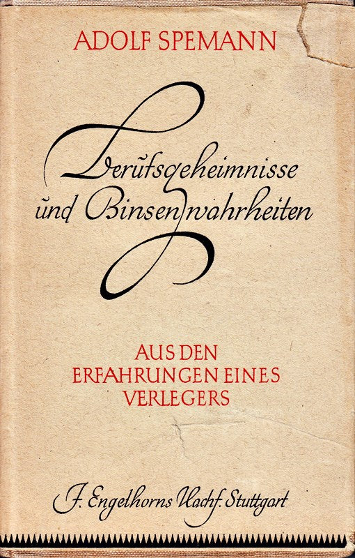Berufsgeheimnisse und Binsenwahrheiten: Aus den Erfahrungen eines Verlegers