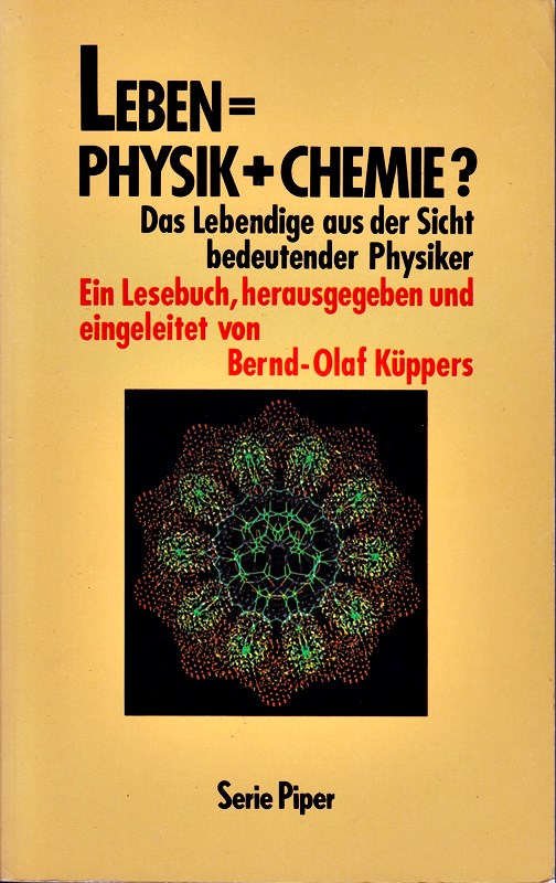 Leben = Physik + Chemie? ; Das Lebendige aus der Sicht bedeutender Physiker ; 9783492105996
