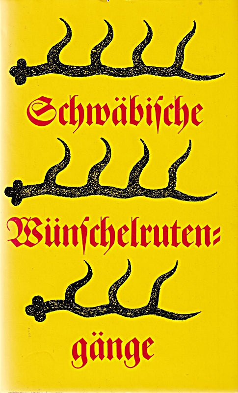 Schwäbische Wünschelrutengänge.