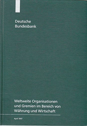 Weltweite Organisationen und Gremien im Bereich von Währung und Wirtschaft