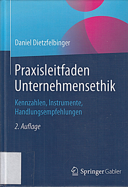 Praxisleitfaden Unternehmensethik: Kennzahlen  Instrumente  Handlungsempfehlungen