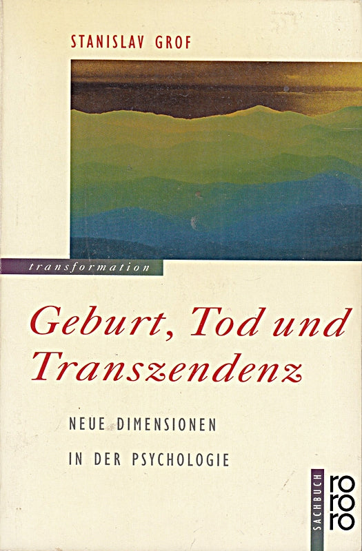 Geburt  Tod und Transzendenz. Neue Dimensionen in der Psychologie (rororo sachbuch - transformation)