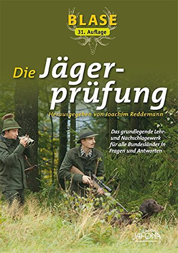 Blase - Die Jägerprüfung: Das grundlegende Lehr- und Nachschlagewerk für alle Bundesländer in Fragen und Antworten