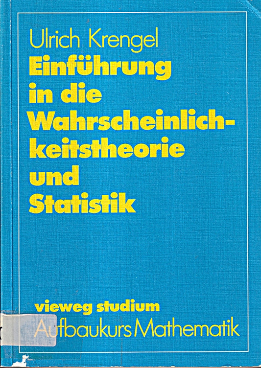 Einführung in die Wahrscheinlichkeitstheorie und Statistik (vieweg studium; Aufbaukurs Mathematik) (German Edition)