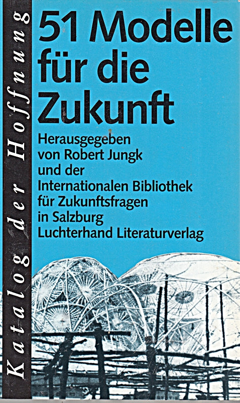 Katalog der Hoffnung . 51 Modelle für die Zukunft