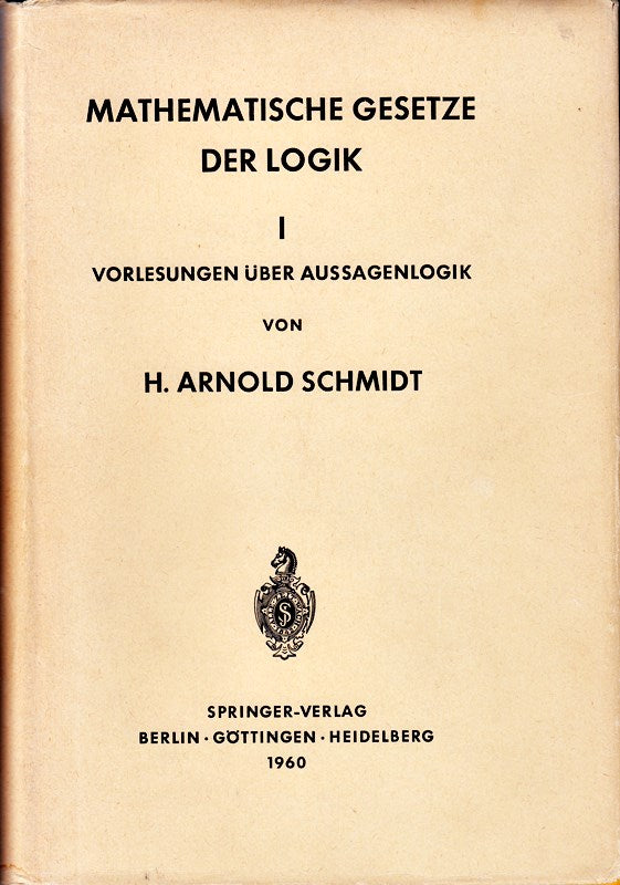 Mathematische Gesetze der Logik. 1. Vorlesungen über Aussagenlogik