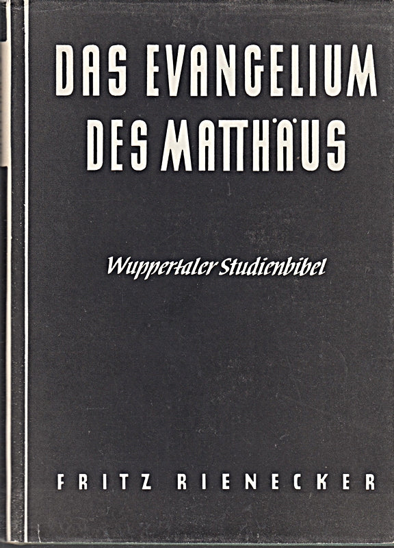 Das Evangelium des Matthäus [erklärt von Fritz Rienecker];
