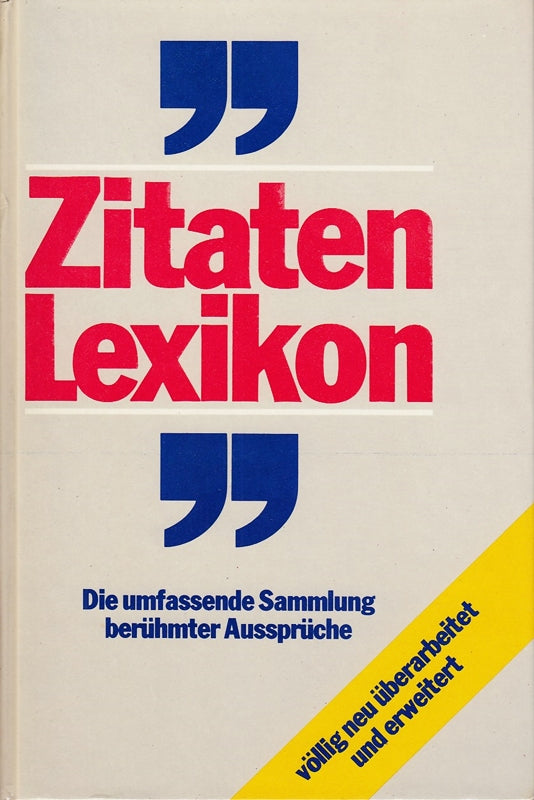 Zitaten Lexikon - Die umfassende Sammlung berühmter Aussprüche ( gebundene Ausga