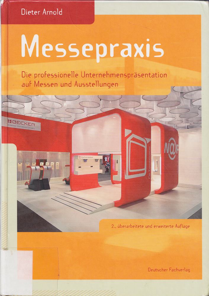 Messepraxis: Die professionelle Unternehmenspräsentation auf Messen und Ausstellungen (Edition m+a)