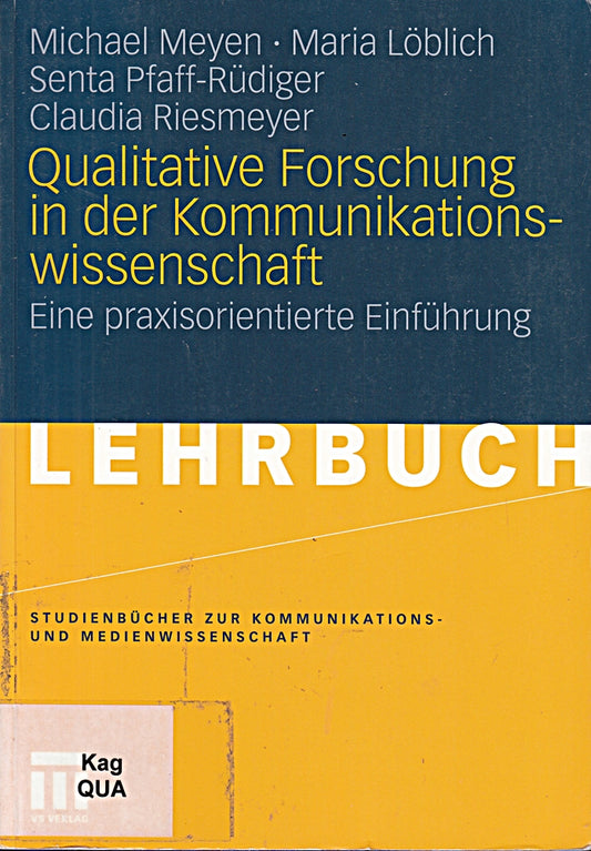 Qualitative Forschung In Der Kommunikationswissenschaft: Eine praxisorientierte Einführung (Studienbücher zur Kommunikations- und Medienwissenschaft) (German Edition)