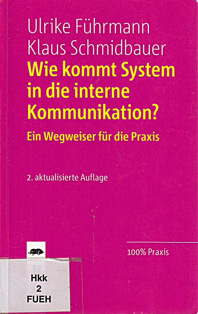 Wie kommt System in die interne Kommunikation?: Ein Wegweiser für die Praxis