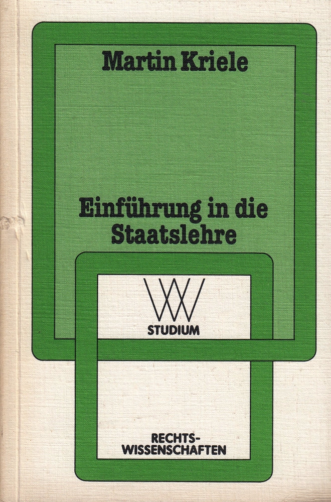 Einführung in die Staatslehre: Die geschichtlichen Legitimitätsgrundlagen des demokratischen Verfassungsstaates (wv studium  35  Band 35)