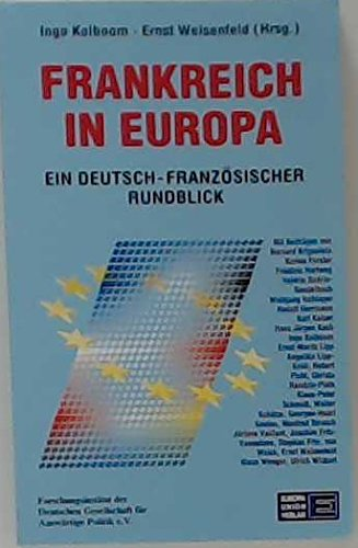 Frankreich in Europa. Ein deutsch-französischer Rundblick