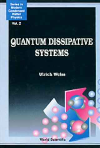 Quantum Dissipative Systems (Series in Modern Condensed Matter Physics  Band 2)