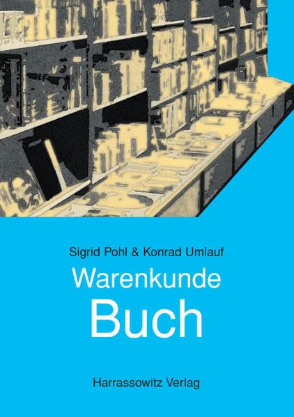 Warenkunde Buch: Strukturen  Inhalte und Tendenzen des deutschsprachigen Buchmarkts der Gegenwart