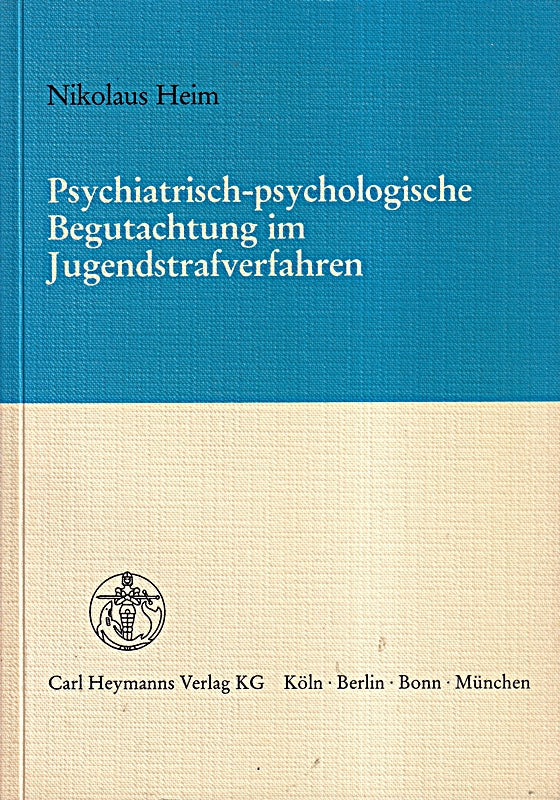 Psychiatrisch-psychologische Begutachtung im Jugendstrafverfahren. Empirische Untersuchung zur Bedeutung und Qualität der forensischen Begutachtung ... Aggressionstäter in Berlin (West)