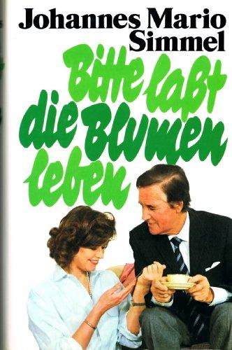 Bitte laßt die Blumen leben