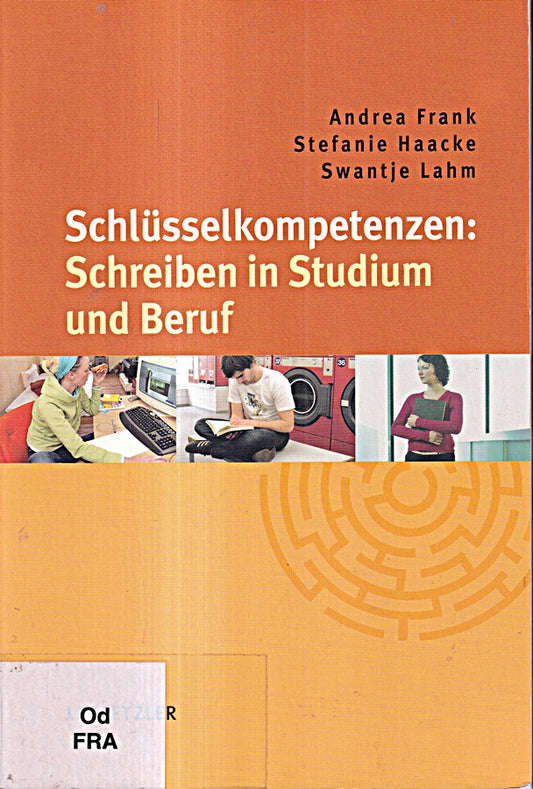 Schlüsselkompetenzen: Schreiben in Studium und Beruf
